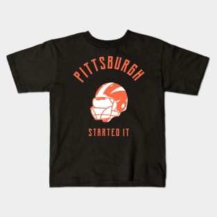 Pittsburgh Started It Kids T-Shirt